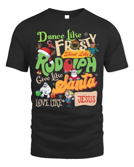 Dance Like Frosty Rudolph Santa Jesus Christmas T-Shirt