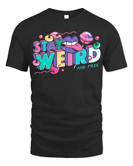 Stay Weird And Free Colorful Retro Fun Graphic T-Shirt