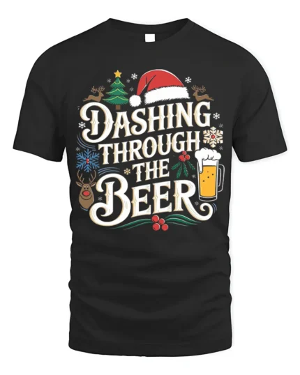 Funny Dashing Through The Beer Christmas Party Holiday Tshirt