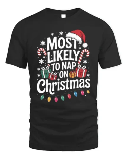 Most Likely To Nap On Christmas T-Shirt Funny Holiday Tee