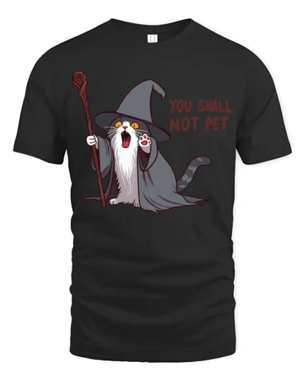 You Shall Not Pet Funny Wizard Cat T Shirt - black t-shirt on white background