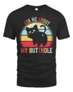 Ask Me About My Butthole Funny Cat T Shirt - black t-shirt on white background