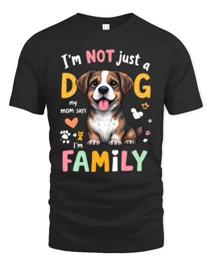 Im Not Just A Dog Im Family Cute Puppy T Shirt - black t-shirt on white background