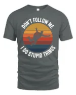 Dont Follow Me I Do Stupid Things Funny T Shirt - gray t-shirt on white background