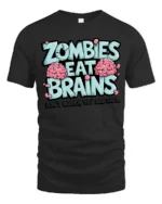 Zombies Eat Brains Funny Zombie Humor Graphic T Shirt - black t-shirt on white background