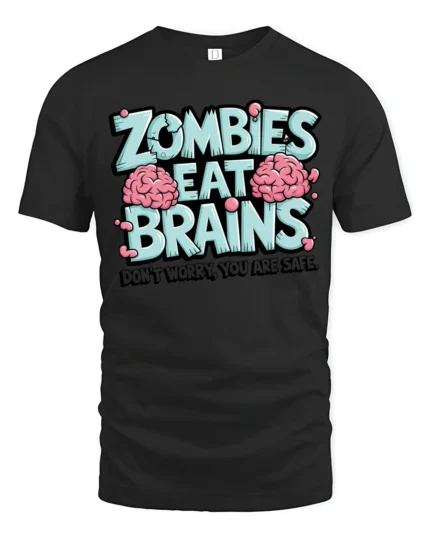 Zombies Eat Brains Funny Zombie Humor Graphic T Shirt - black t-shirt on white background