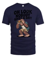 Oh Look Nobody Gives A Shit Funny Bigfoot Sarcastic Humor T Shirt - navy t-shirt on white background