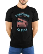 Funny Tell Schrodinger That I Am Alive Cat Science Humor T Shirt - model wearing black tee with hands behind back