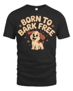 Born To Bark Free Cute Funny Dog Lover Graphic T Shirt Puppy Tee - black t-shirt on white background