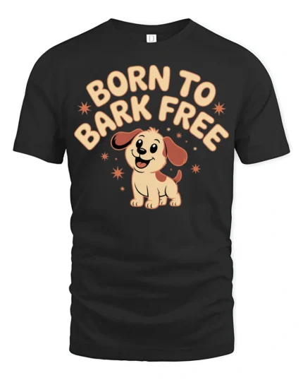 Born To Bark Free Cute Funny Dog Lover Graphic T Shirt Puppy Tee - black t-shirt on white background