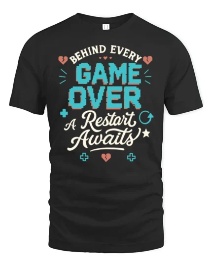 Behind Every Game Over A Restart Awaits Retro Gamer Graphic T Shirt - black t-shirt on white background