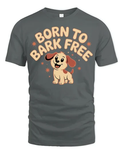 Born To Bark Free Cute Funny Dog Lover Graphic T Shirt Puppy Tee - gray t-shirt on white background