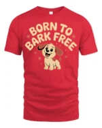 Born To Bark Free Cute Funny Dog Lover Graphic T Shirt Puppy Tee - red t-shirt on white background