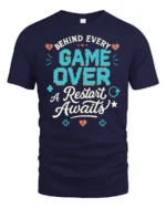 Behind Every Game Over A Restart Awaits Retro Gamer Graphic T Shirt - navy t-shirt on white background