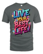 Live Your Best Life Colorful Graffiti Motivation Graphic T Shirt - gray t-shirt on white background