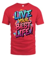Live Your Best Life Colorful Graffiti Motivation Graphic T Shirt - red t-shirt on white background