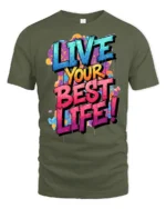 Live Your Best Life Colorful Graffiti Motivation Graphic T Shirt - military green t-shirt on white background