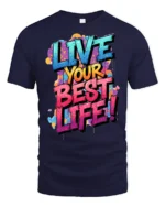 Live Your Best Life Colorful Graffiti Motivation Graphic T Shirt - navy t-shirt on white background