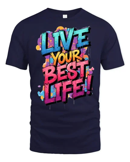 Live Your Best Life Colorful Graffiti Motivation Graphic T Shirt - navy t-shirt on white background