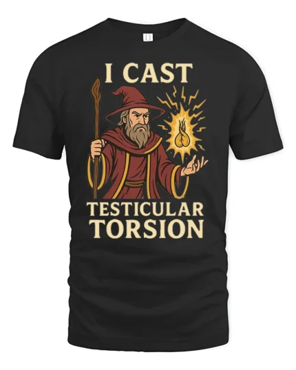 Funny I Cast Testicular Torsion T Shirt Wizard Dark Humor Meme Graphic - black t-shirt on white background
