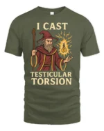 Funny I Cast Testicular Torsion T Shirt Wizard Dark Humor Meme Graphic - military green t-shirt on white background