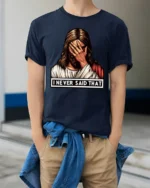 Jesus Facepalm I Never Said That Funny Religious Humor T Shirt - model wearing navy tee with hands in pockets