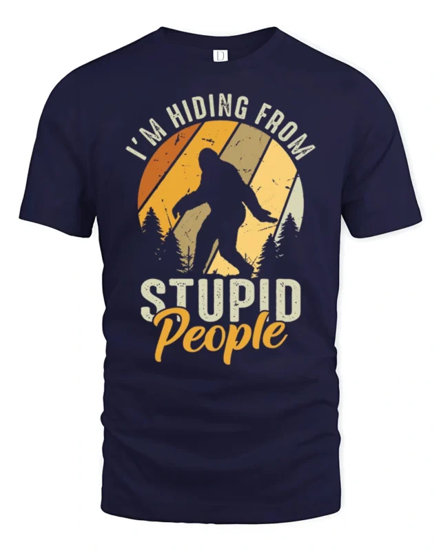Funny Bigfoot Im Hiding From Stupid People Vintage T Shirt - navy t-shirt on white background