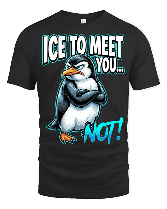 Ice To Meet You Not Funny Penguin Attitude Graphic T Shirt - black t-shirt on white background