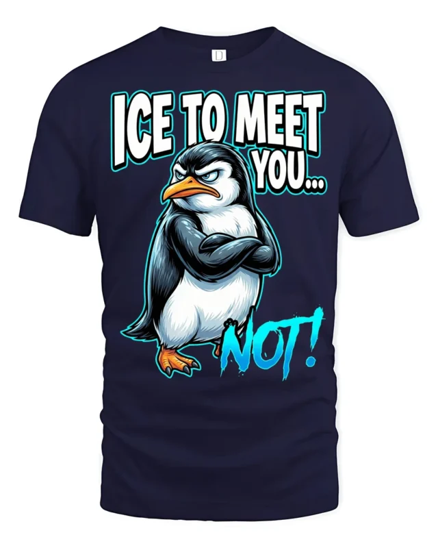 Ice To Meet You Not Funny Penguin Attitude Graphic T Shirt - navy t-shirt on white background