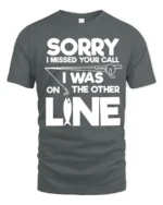 Sorry I Missed Your Call I Was On The Other Line Fishing T Shirt - gray t-shirt on white background