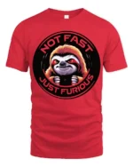 Not Fast Just Furious Funny Sloth Attitude Graphic T Shirt - red t-shirt on white background