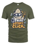 Think Before Click Funny Astronaut Internet Safety Graphic T Shirt - military green t-shirt on white background