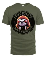 Not Fast Just Furious Funny Sloth Attitude Graphic T Shirt - military green t-shirt on white background