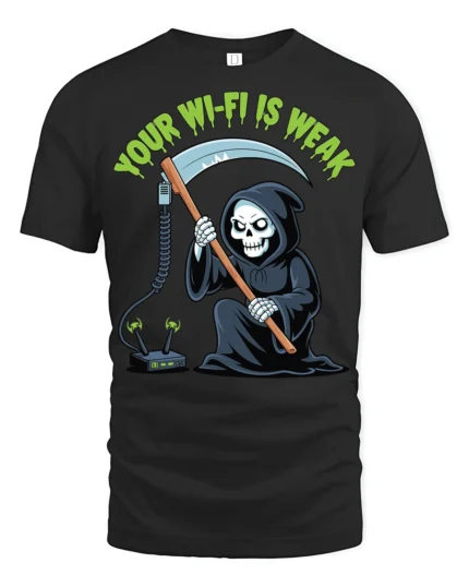 Funny Your WiFi Is Weak Grim Reaper Internet Humor T Shirt - black t-shirt on white background