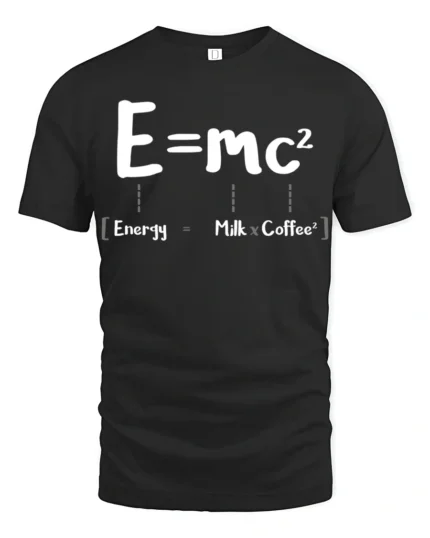Funny E mc2 Energy Milk Coffee Science Humor T Shirt - black t-shirt on white background