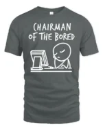 Funny Chairman Of The Bored Office Humor Graphic T Shirt - gray t-shirt on white background