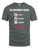 Funny Fast Good Cheap T Shirt Customer Choice Humor Tee - gray t-shirt on white background