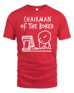 Funny Chairman Of The Bored Office Humor Graphic T Shirt - red t-shirt on white background