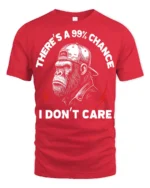 Funny Theres A 99 Percent Chance I Dont Care Gorilla T Shirt - red t-shirt on white background