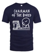 Funny Chairman Of The Bored Office Humor Graphic T Shirt - navy t-shirt on white background