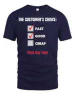 Funny Fast Good Cheap T Shirt Customer Choice Humor Tee - navy t-shirt on white background