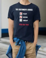 Funny Fast Good Cheap T Shirt Customer Choice Humor Tee - model wearing navy tee with hands in pockets