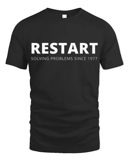 Restart Solving Problems Since 1977 Funny Tech Humor T Shirt - black t-shirt on white background
