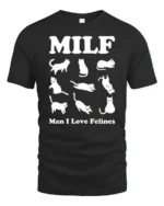 MILF Man I Love Felines Funny Cat Lover Humor T Shirt - black t-shirt on white background