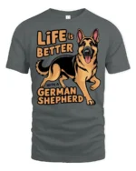 Life Is Better With A German Shepherd Dog Lover T Shirt - gray t-shirt on white background