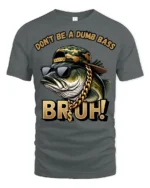 Dont Be A Dumb Bass Bruh Funny Fishing Humor Graphic T Shirt - gray t-shirt on white background