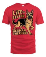 Life Is Better With A German Shepherd Dog Lover T Shirt - red t-shirt on white background