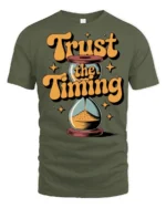 Trust The Timing Motivational Hourglass Retro Quote T Shirt - military green t-shirt on white background
