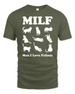 MILF Man I Love Felines Funny Cat Lover Humor T Shirt - military green t-shirt on white background