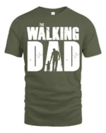 The Walking Dad Funny Father Parody Graphic T Shirt Cool Dad Tee - military green t-shirt on white background